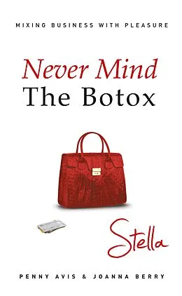 E-Book (epub) Never Mind the Botox: Stella von Penny Avis