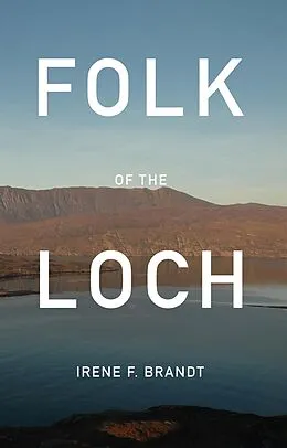 E-Book (epub) Folk of the Loch von Irene F. Brandt