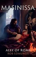 E-Book (epub) Masinissa: Ally of Rome von Rob Edmunds
