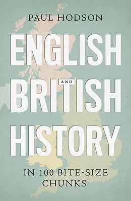 E-Book (epub) English and British History in 100 Bite-size Chunks von Paul Hodson