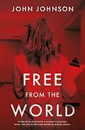 E-Book (epub) Free From the World von John Johnson