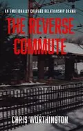 E-Book (epub) Reverse Commute von Chris Worthington