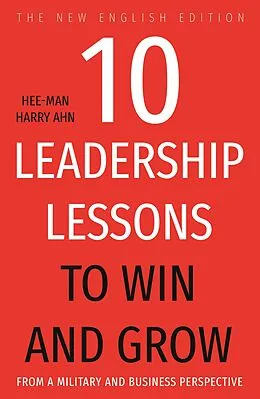 E-Book (epub) 10 Leadership Lessons to Win and Grow von Hee-Man Harry Ahn