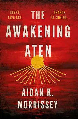 E-Book (epub) Awakening Aten von Aidan K. Morrissey