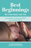 E-Book (epub) Best Beginnings for your Baby and You von Sarah Woodhouse