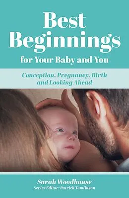 E-Book (epub) Best Beginnings for your Baby and You von Sarah Woodhouse