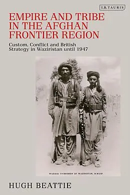 E-Book (pdf) Empire and Tribe in the Afghan Frontier Region von Hugh Beattie