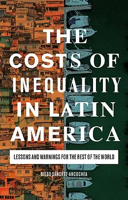 E-Book (pdf) The Costs of Inequality in Latin America von Diego Sánchez-Ancochea