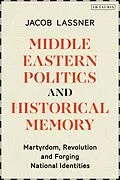 E-Book (pdf) Middle Eastern Politics and Historical Memory von Jacob Lassner