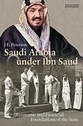 E-Book (epub) Saudi Arabia Under Ibn Saud von J. E. Peterson