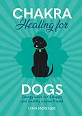 E-Book (epub) Chakra Healing for Dogs von Lynn McKenzie