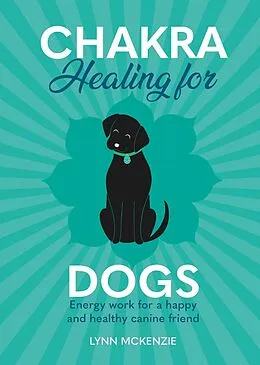 E-Book (epub) Chakra Healing for Dogs von Lynn McKenzie