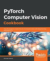 eBook (epub) PyTorch Computer Vision Cookbook de Avendi Michael Avendi