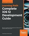 ePUB Complete iOS 12 Development Guide von Clayton Craig Clayton