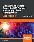 Couverture cartonnée Extending Microsoft Dynamics 365 Finance and Supply Chain Management Cookbook, Second Edition de Simon Buxton