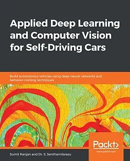 E-Book (epub) Applied Deep Learning and Computer Vision for Self-Driving Cars von Ranjan Sumit Ranjan