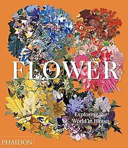 Livre Relié Flower: Exploring the World in Bloom de Editors Phaidon