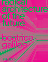 Livre Relié Radical Architecture of the Future de Beatrice Galilee