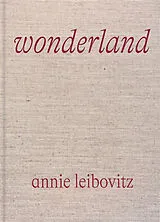 Broschiert Annie Leibovitz : Wonderland von Annie Leibovitz