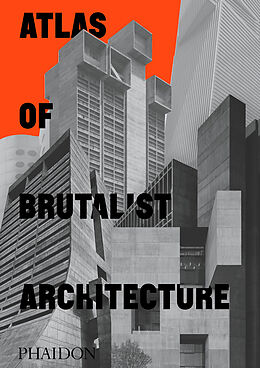 Livre Relié Atlas of Brutalist Architecture de Phaidon Editors