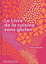 Broché Le livre de la cuisine sans gluten de Cristian Broglia