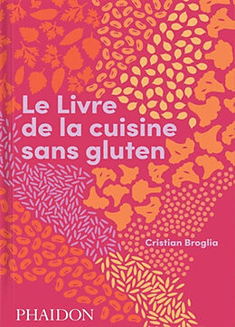 Broché Le livre de la cuisine sans gluten de Cristian Broglia