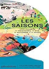 Kartonierter Einband Les saisons : notre planète au printemps, en été, en automne et en hiver von Sue; Feng, Lisk Lowell Gallion