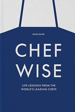 Broschiert Chefwise : life lessons from the world's leading chefs von Shari Bayer