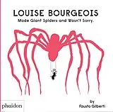 Fester Einband Louise Bourgeois Made Giant Spiders and Wasn't Sorry von Fausto Gilberti