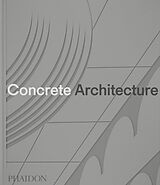 Livre Relié Concrete Architecture de Phaidon Editors, Sam Lubell, Greg Goldin