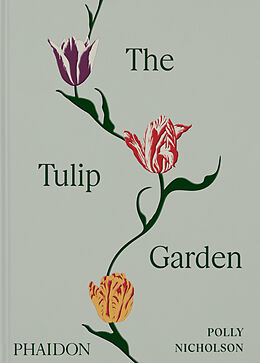 Livre Relié The Tulip Garden de Polly Nicholson, Andrew Montgomery