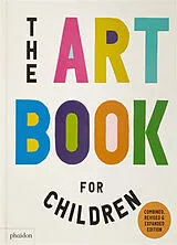Fester Einband The Art Book for Children von Ferren Gipson, Renshaw Amanda, Gilda Williams