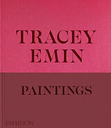 Livre Relié Tracey Emin Paintings de David Dawson, Jennifer Higgie, Tracey Emin