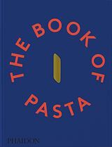 Fester Einband The Book of Pasta von Academia Barilla, Dalcò Edizioni
