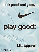 Livre Relié Look Good, Feel Good, Play Good de Maisie Skidmore, Nike