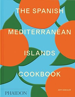 Livre Relié The Spanish Mediterranean Islands Cookbook de Jeff Koehler