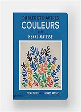 Kartonierter Einband Du bleu et d'autres couleurs : avec Henri Matisse von 