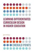 E-Book (pdf) Learning Differentiated Curriculum Design in Higher Education von John N. Moye Ph. D.