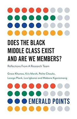 E-Book (pdf) Does The Black Middle Class Exist And Are We Members? von Grace Khunou