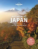 Broschiert Best day walks Japan : easy escapes into nature : 60 walks with maps von Lonely Planet, Bartlett Ray, McLachlan Craig