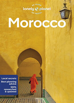 Couverture cartonnée Lonely Planet Morocco de Lonely Planet, Ranger Helen, Gilbert Sarah