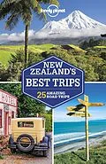 E-Book (epub) Lonely Planet New Zealand's Best Trips von Brett Atkinson, Andrew Bain, Peter Dragicevich