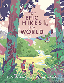 Couverture cartonnée Lonely Planet Epic Hikes of the World 1 de Lonely Planet