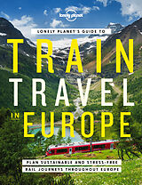 Fester Einband Lonely Planet's Guide to Train Travel in Europe von Lonely Planet