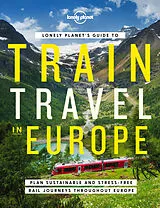 Fester Einband Lonely Planet's Guide to Train Travel in Europe von Lonely Planet