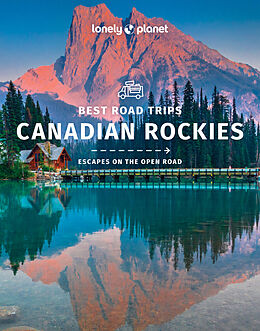 Couverture cartonnée Lonely Planet Best Road Trips Canadian Rockies de Lonely Planet