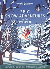 Fester Einband Lonely Planet Epic Snow Adventures of the World von Lonely Planet