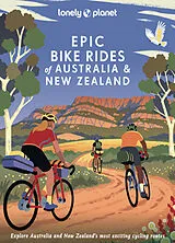 Fester Einband Lonely Planet Epic Bike Rides of Australia and New Zealand von Lonely Planet