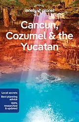 Broschiert Cancun, Cozumel & the Yucatan von Lonely Planet, Regis St Louis, Bartlett Ray