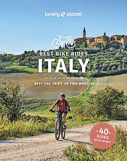 Couverture cartonnée Lonely Planet Best Bike Rides Italy de Lonely Planet, Amy McPherson, Margherita Ragg